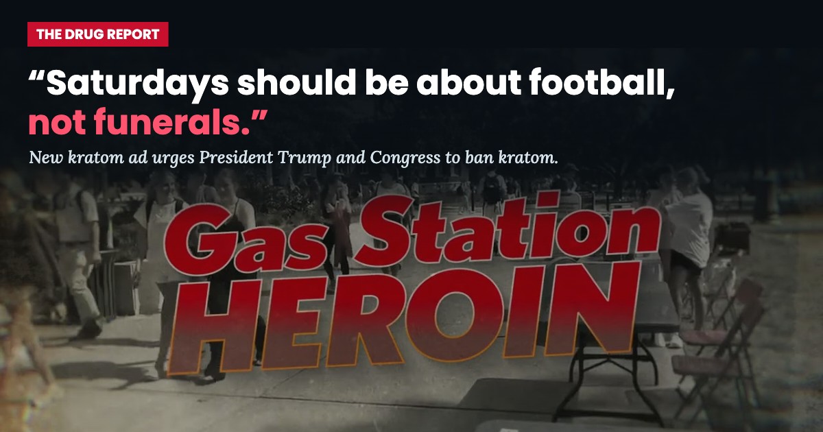 Kratom ad "Football, Not Funerals": "Saturdays should be about football, not funerals." The ad urges President Trump and Congress to ban kratom.