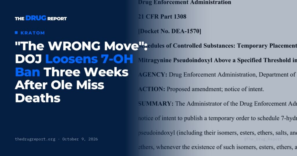 7-OH ban: DEA notice loosening the 7-OH threshold weeks after Ole Miss deaths